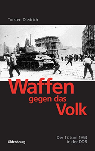 Imagen de archivo de Waffen gegen das Volk. Der 17. Juni 1953 in der DDR. Herausgegeben vom Militrgeschichtlichen Forschungsamt. a la venta por Bernhard Kiewel Rare Books