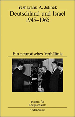 9783486567649: Deutschland Und Israel 1945 1965: Ein Neurotisches Verhaltnis (Studien Zur Zeitgeschichte)
