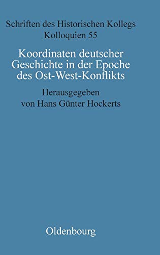 Imagen de archivo de Koordinaten deutscher Geschichte in der Epoche des Ost-West-Konflikts. a la venta por Antiquariat Kai Gro
