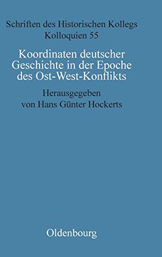 Stock image for Koordinaten deutscher Geschichte in der Epoche des Ost-West-Konflikts. for sale by Antiquariat Kai Gro