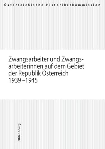 9783486567991: Zwangsarbeiter und Zwangsarbeiterinnen auf dem Gebiet der Republik sterreich 1939-1945: Zwangsarbeit auf dem Gebiet der Republik sterreich 1939-1945, 1