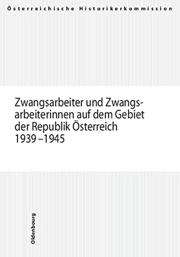 9783486567991: Zwangsarbeiter und Zwangsarbeiterinnen auf dem Gebiet der Republik sterreich 1939-1945: Zwangsarbeit auf dem Gebiet der Republik sterreich 1939-1945, 1