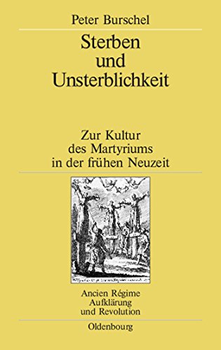 9783486568158: Sterben Und Unsterblichkeit: Zur Kultur Des Martyriums in Der Frhen Neuzeit: 35