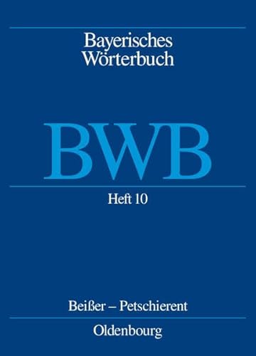 Beispielbild fr Bayerisches Wrterbuch (BWB): Heft 10: Beier - petschieren: 2 zum Verkauf von medimops