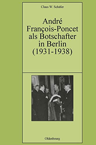 9783486568448: Andr Franois-Poncet als Botschafter in Berlin (1931-1938): 64 (Pariser Historische Studien)