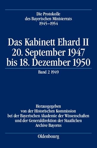 Stock image for Das Kabinett Ehard II: 20. September 1947 bis 18. Dezember 1950. Band 2: (Die Protokolle des Bayerischen Ministerrats 1945-1954) for sale by Versandantiquariat BUCHvk