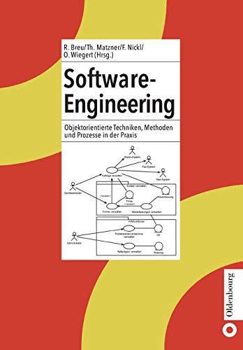 9783486575743: Software-Engineering: Objektorientierte Techniken, Methoden und Prozesse in der Praxis: Objektorientierte Techniken, Methoden Und Prozesse In Der Praxis