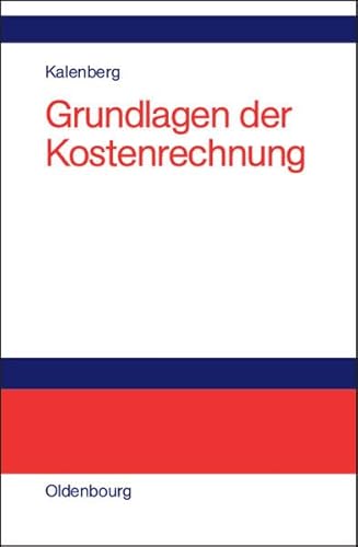 Stock image for Grundlagen der Kostenrechnung: Eine anwendungsorientierte Einfhrung for sale by medimops