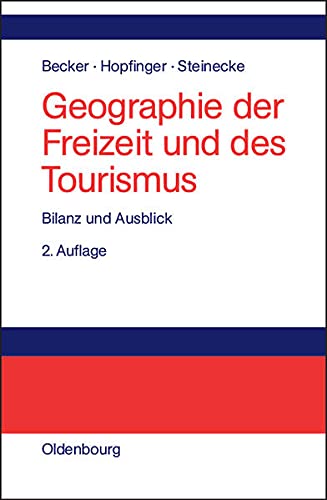 Beispielbild fr Geographie der Freizeit und des Tourismus: Bilanz und Ausblick zum Verkauf von medimops