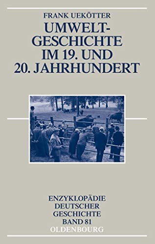 9783486576313: Umweltgeschichte im 19. und 20. Jahrhundert (Enzyklopadie Deutscher Geschichte)