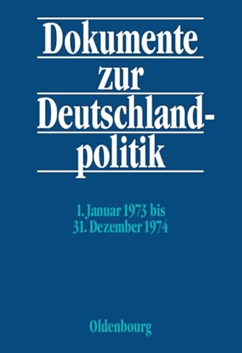 9783486576689: Dokumente Zur Deutschlandpolitik. Reihe Vi: 21. Oktober 1969 Bis 1. Oktober 1982 / 1. Januar 1973 Bis 31. Dezember 1974