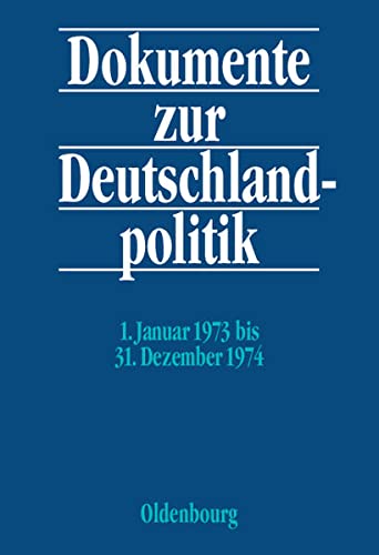 9783486576689: Dokumente Zur Deutschlandpolitik. Reihe Vi: 21. Oktober 1969 Bis 1. Oktober 1982 / 1. Januar 1973 Bis 31. Dezember 1974