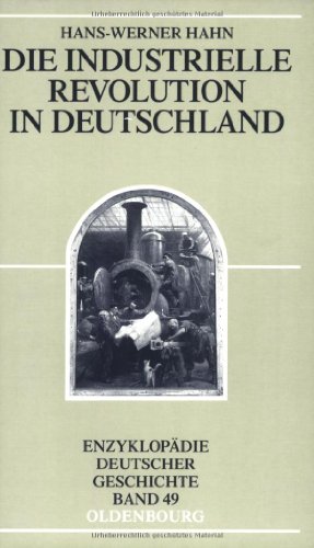 Beispielbild fr Die Industrielle Revolution in Deutschland: Enzyklopdie Deutscher Geschichte - Bd. 49 zum Verkauf von medimops