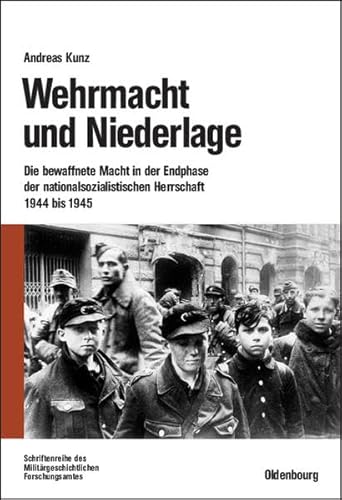 Wehrmacht und Niederlage (9783486576733) by Andreas Kunz
