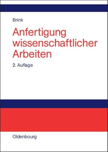 9783486577495: Anfertigung wissenschaftlicher Arbeiten: Ein prozessorientierter Leitfaden zur Erstellung von Bachelor-, Master- und Diplomarbeitenin acht Lerneinheiten