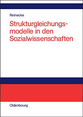 Strukturgleichungsmodelle in den Sozialwissenschaften - Reinecke, Jost