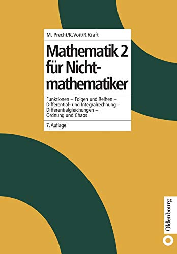 9783486577754: Mathematik 2 fr Nichtmathematiker: Funktionen Folgen und Reihen Differential und Integralrechnung Differentialgleichungen Ordnung und Chaos