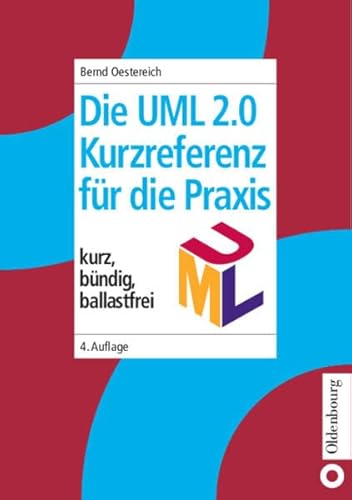 Die UML-Kurzreferenz 2.0 für die Praxis kurz, bündig, ballastfrei - Oestereich, Bernd