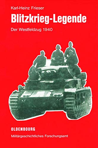 Imagen de archivo de Blitzkrieg-Legende: Der Westfeldzug 1940 a la venta por medimops