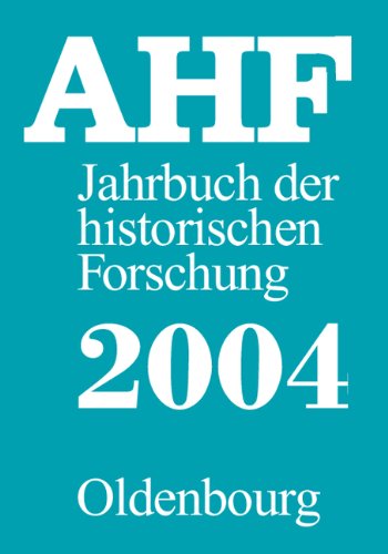 Jahrbuch der historischen Forschung in der Bundesrepublik Deutschland, Berichtsjahr 2004 Herausge...