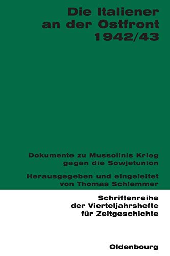 9783486578478: Die Italiener an der Ostfront 1942/43: Dokumente zu Mussolinis Krieg gegen die Sowjetunion: 91 (Schriftenreihe Der Vierteljahrshefte Fr Zeitgeschichte)