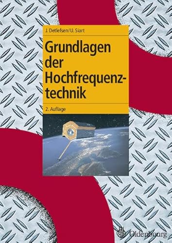 Stock image for Grundlagen der Hochfrequenztechnik (Oldenbourg Lehrbcher fr Ingenieure) Detlefsen, Jrgen and Siart, Uwe for sale by online-buch-de