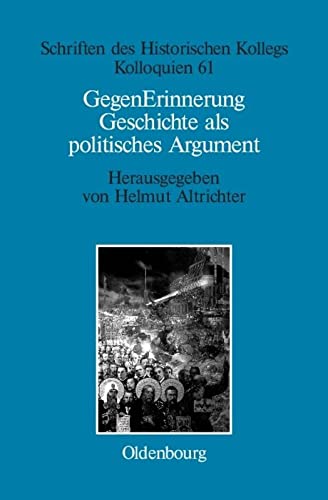 9783486578737: GegenErinnerung: Geschichte als politisches Argument im Transformationsproze Ost-, Ostmittel- und Sdosteuropas: 61 (Schriften Des Historischen Kollegs)