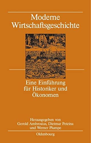 9783486578782: Moderne Wirtschaftsgeschichte: Eine Einfuhrung Fur Historiker Und Okonomen