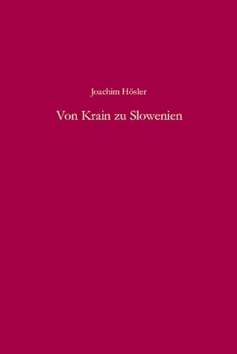 Beispielbild fr Von Krain zu Slowenien. Die Anfnge der nationalen Differenzierungsprozesse in Krain und der Untersteiermark von der Aufklrung bis zur Revolution 1768 bis 1848. zum Verkauf von Antiquariat Bookfarm