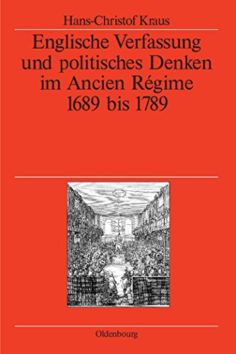 Englische Verfassung und politisches Denken im Ancien Régime - Kraus, Hans-Christof