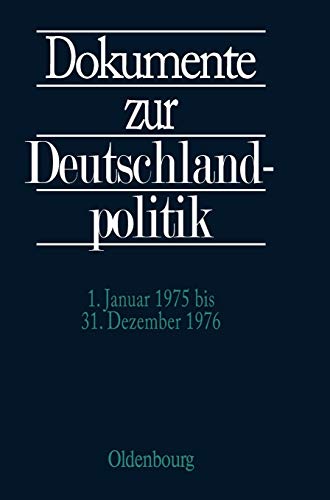 Stock image for 1. Januar 1975 Bis 31. Dezember 1976: Hrsg. V. Bundesministerium D. Innern Unter Mitw. D. Bundesarchivs: Vi. Reihe/Bd.4 for sale by Revaluation Books