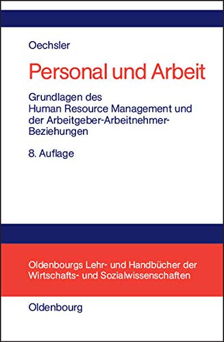 9783486579628: Personal und Arbeit: Grundlagen des Human Resource Management und der Arbeitgeber-Arbeitnehmer-Beziehungen