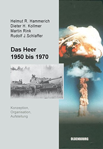 Beispielbild fr Das Heer 1950 bis 1970. Konzeption, Organisation und Aufstellung. Sicherheitspolitik und Streitkrfte der Bundesrepublik Deutschland Band 3. zum Verkauf von Bernhard Kiewel Rare Books