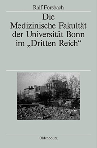 Die Medizinische Fakultat Der Universitat Bonn Im Dritten Reich - Ralf Forsbach