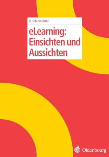 eLearning: Einsichten und Aussichten (German Edition) (9783486580037) by Schulmeister, Rolf