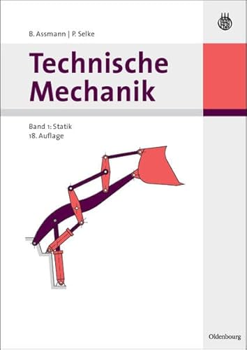 Stock image for Technische Mechanik 1-3: Technische Mechanik. Band 1: Statik Mit ber 600 Skizzen und Abbildungen, rund 80 Anwendungsbeispielen, sowie ber 350 . (Oldenbourg Lehrbcher fr Ingenieure): BD 1 for sale by medimops