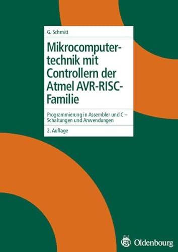 9783486580167: Mikrocomputertechnik mit Controllern der Atmel AVR-RISC-Familie: Programmierung in Assembler und C - Schaltungen und Anwendungen