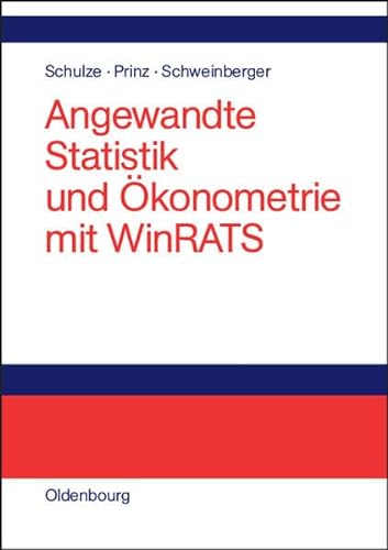 Stock image for Angewandte Statistik und konometrie mit WinRATS Schulze, Peter M.; Prinz, Alexander and Schweinberger, Andreas for sale by BUCHSERVICE / ANTIQUARIAT Lars Lutzer