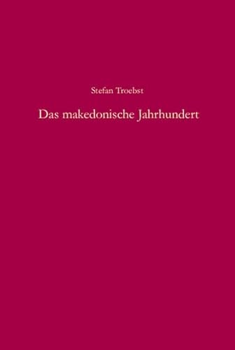 Das makedonische Jahrhundert: Von den Anfängen der nationalrevolutionären Bewegung zum Abkommen von Ohrid 1893-2001. Ausgewählte Aufsätze - Bagaric Oliver, Schneider Claudia, Kretschmar Andrea, Troebst Stefan