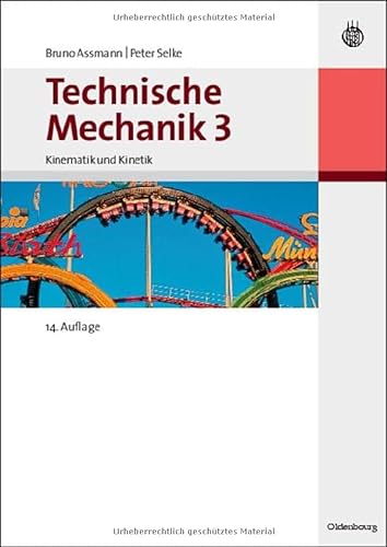 Beispielbild fr Technische Mechanik 1-3: Technische Mechanik 3 Bd.3 : Kinematik und Kinetik (Oldenbourg Lehrbcher fr Ingenieure) zum Verkauf von medimops