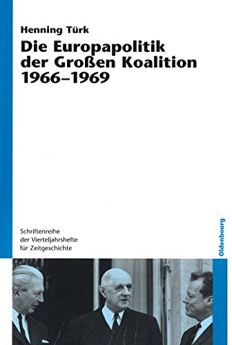Beispielbild für Die Europapolitik der Großen Koalition 1966 - 1969. zum Verkauf von modernes antiquariat f. wiss. literatur