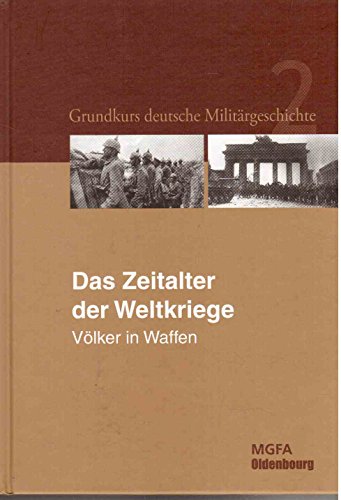 Beispielbild fr Das Zeitalter der Weltkriege: Vlker in Waffen.: Bd. 2 zum Verkauf von medimops