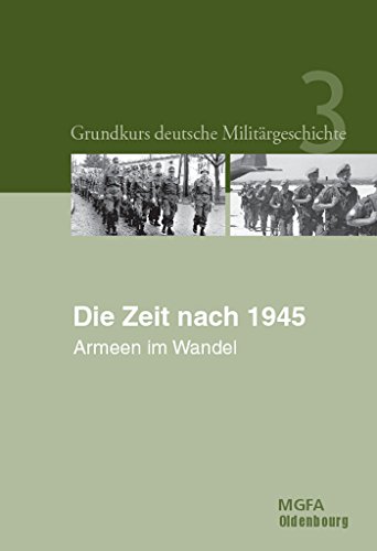 Beispielbild fr Die Zeit nach 1945: Armeen im Wandel (German Edition) zum Verkauf von Lucky's Textbooks