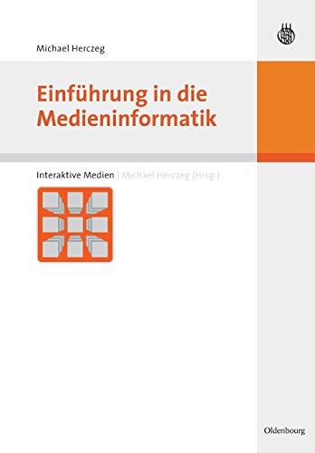 Stock image for Einfuhrung in die Medieninformatik for sale by Chiron Media