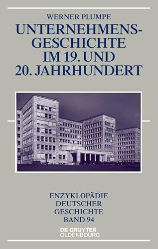 Unternehmensgeschichte im 19. und 20. Jahrhundert - Werner Plumpe