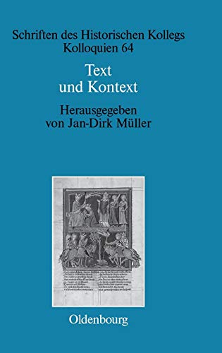 Beispielbild fr Text und Kontext: Fallstudien und theoretische Begrndungen einer kulturwissenschaftlich angeleiteten Medivistik (Schriften des Historischen Kollegs, 64, Band 64) zum Verkauf von Norbert Kretschmann