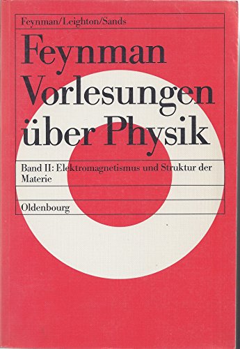 Beispielbild fr Feynman Vorlesungen ber Physik 2 : Elektromagnetismus und Struktur der Materie. Definitive Edition zum Verkauf von Buchpark