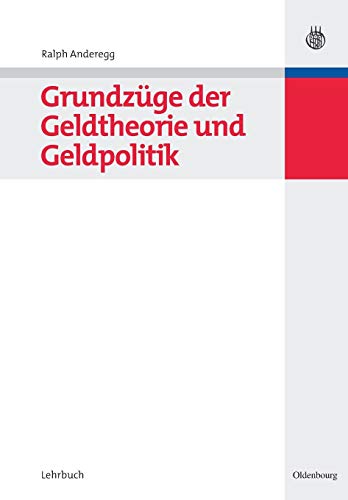 Stock image for Grundzge der Geldtheorie und Geldpolitik (Managementwissen Fr Studium Und Praxis) (German Edition) for sale by Lucky's Textbooks