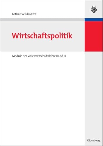 Stock image for Wirtschaftspolitik: Module der Volkswirtschaftslehre Band III for sale by medimops