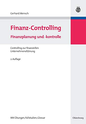 Beispielbild fr Finanz-Controlling: Finanzplanung und -kontrolleControlling zur finanziellen Unternehmensfhrung: Finanzplanung und -kontrolle. Controlling zur finanziellen Unternehmensfhrung zum Verkauf von medimops